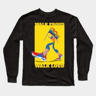 Walk loud and proud! Long Sleeve T-Shirt